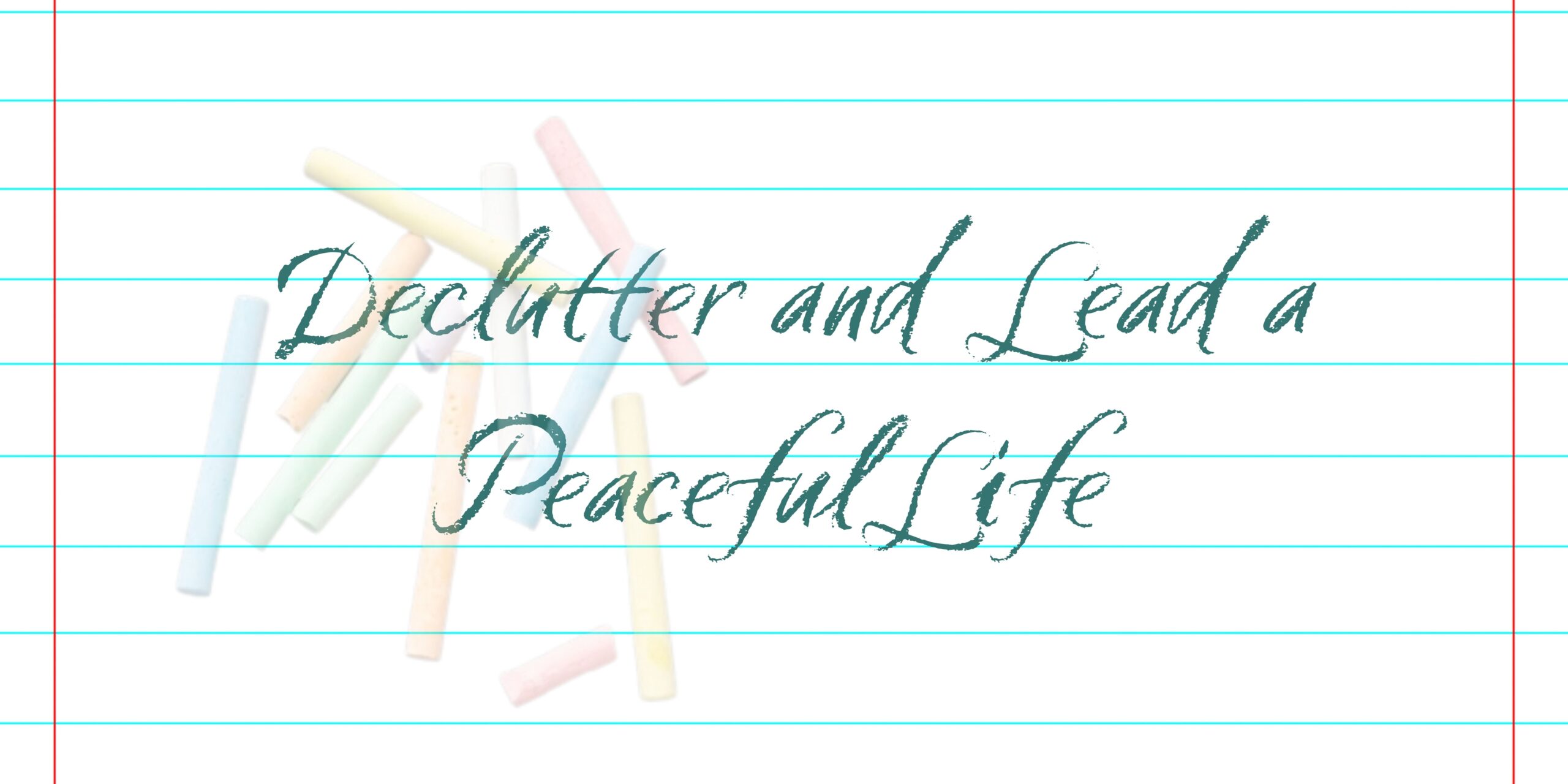 How to declutter and lead a peaceful life?