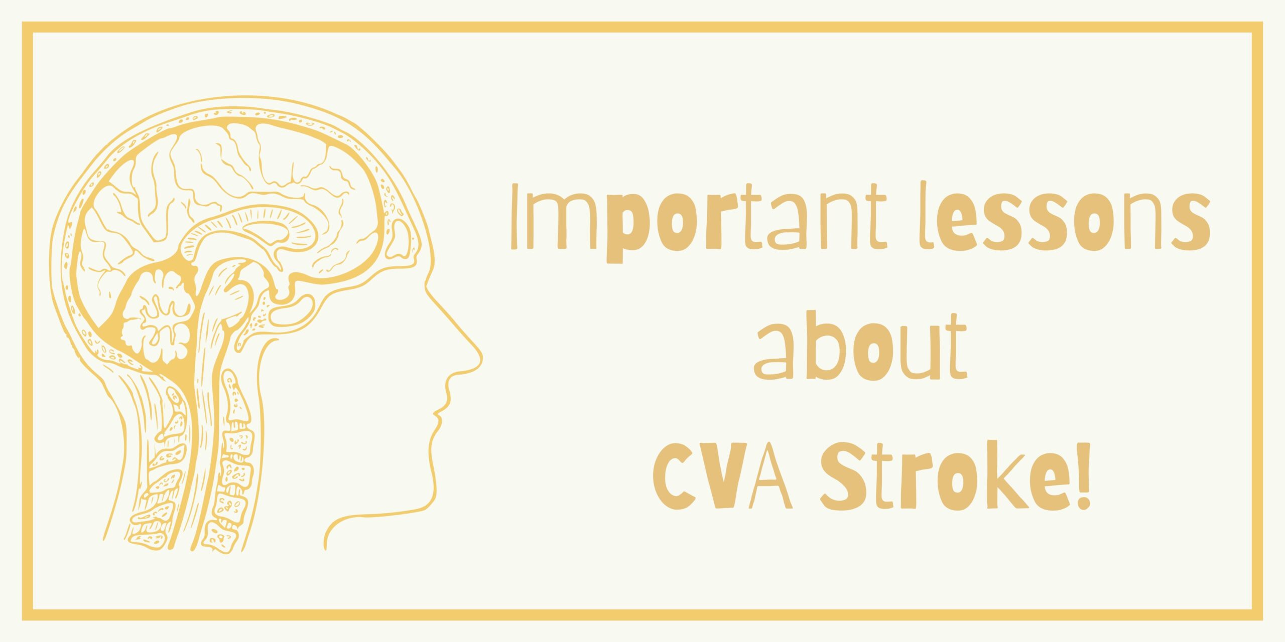 Important lessons about CVA Stroke