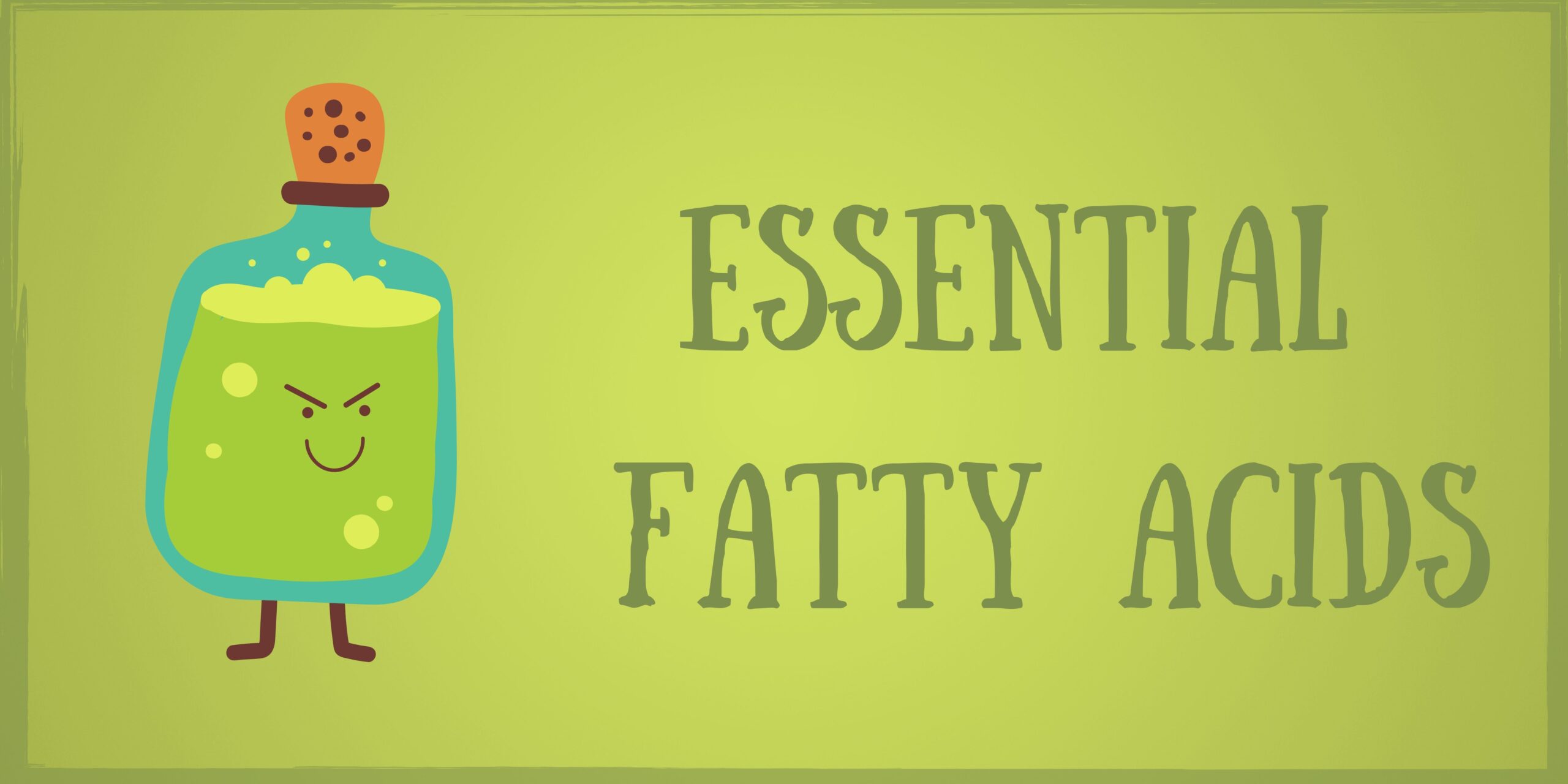 How things will change the way you approach Essential Fatty Acids!