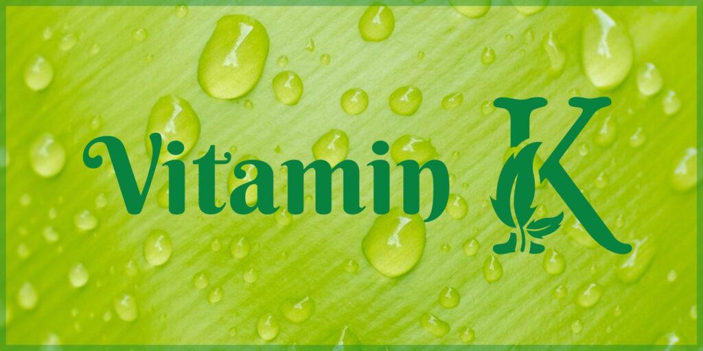 Reasons why people love Vitamin K!+benefits of vitamin k