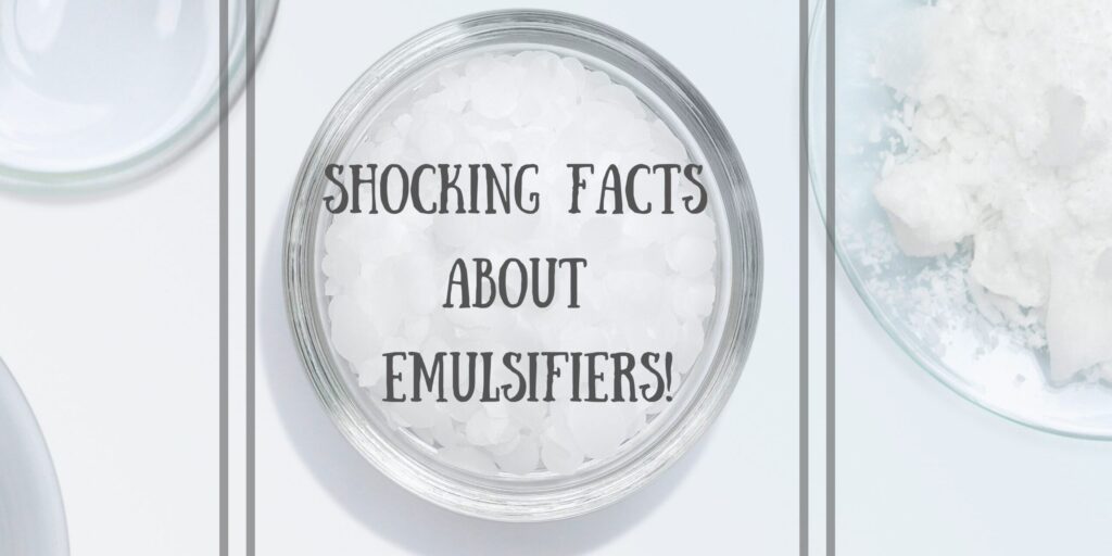 Shocking facts about Emulsifiers!+emulsifiers