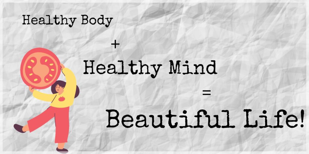 A healthy body promotes a healthy mind+importance of a healthy body