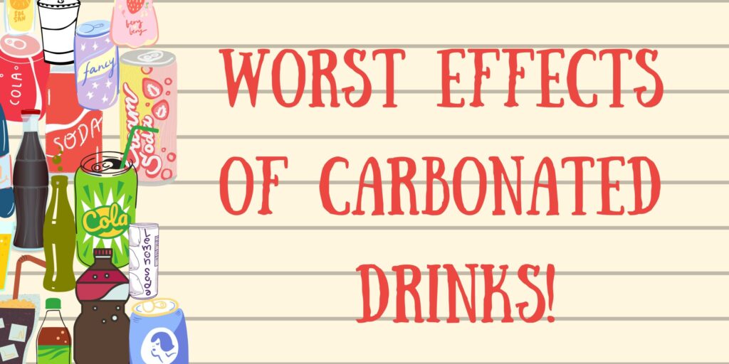 Worst effects of Carbonated Drinks!+carbonateddrinks