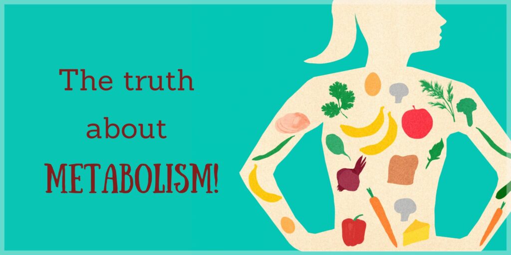 The truth about Metabolism+metabolism