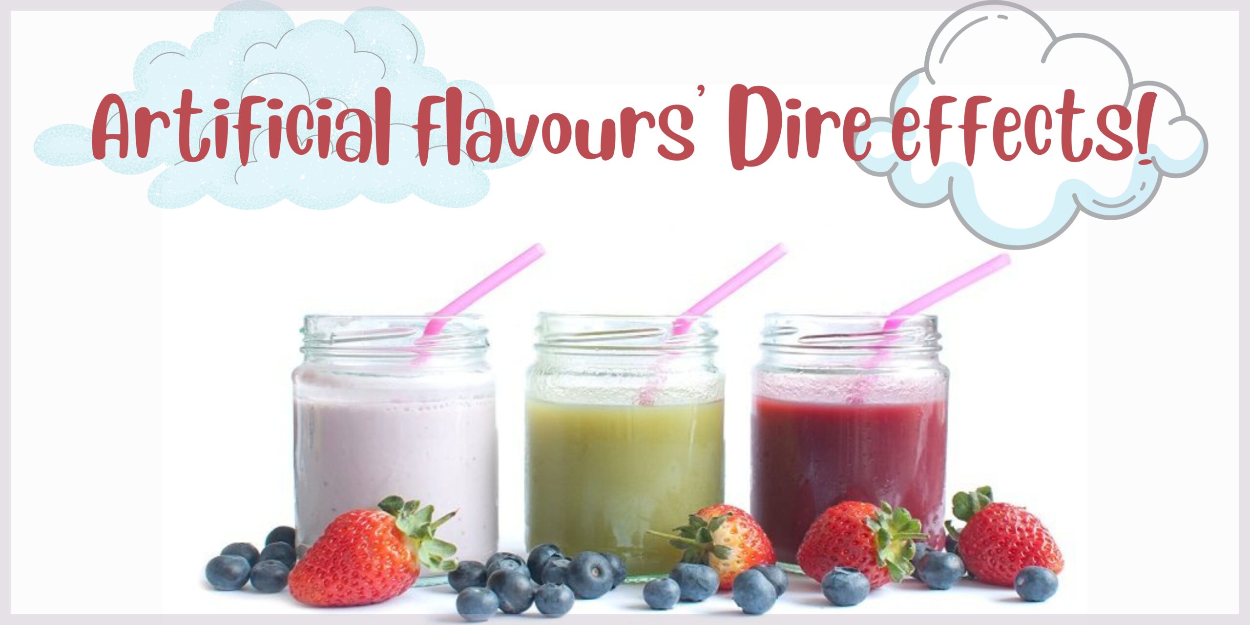 Artificial flavours’ dire effects!