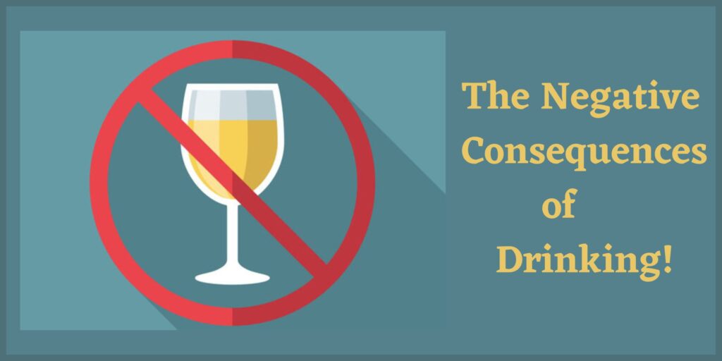 Negative consequences of Drinking!+harmful effects of drinking alcohol