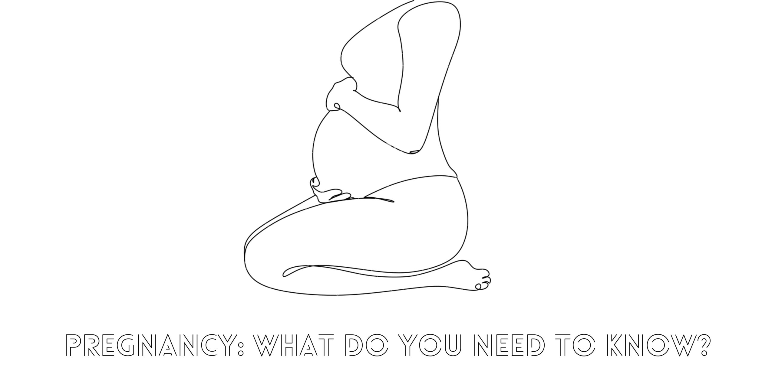Pregnancy: what do you need to know?