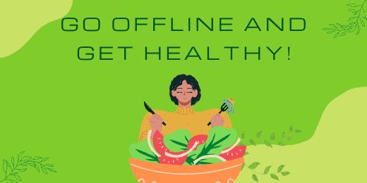 Go Offline and Get Healthy