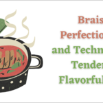 Braise to Perfection Tips and Techniques for Tender and Flavorful Dishes