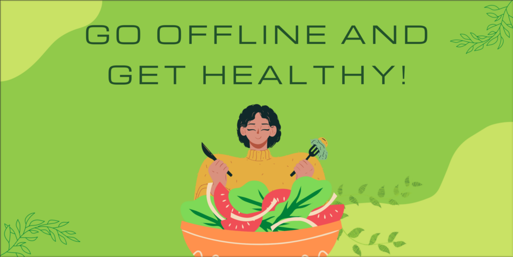 Go Offline and Get Healthy
