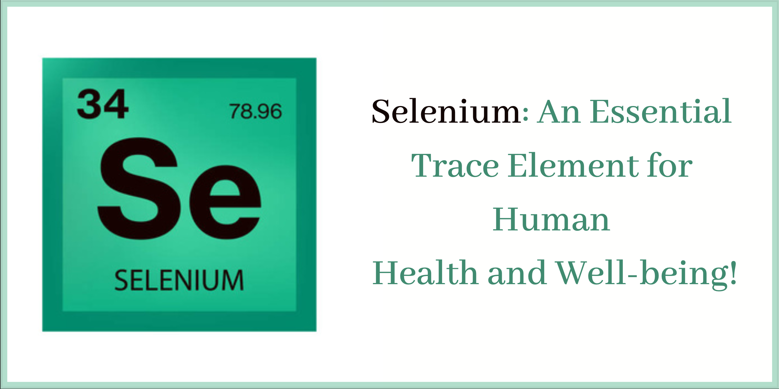 Selenium: An Essential Trace Element for Human Health and Well-being