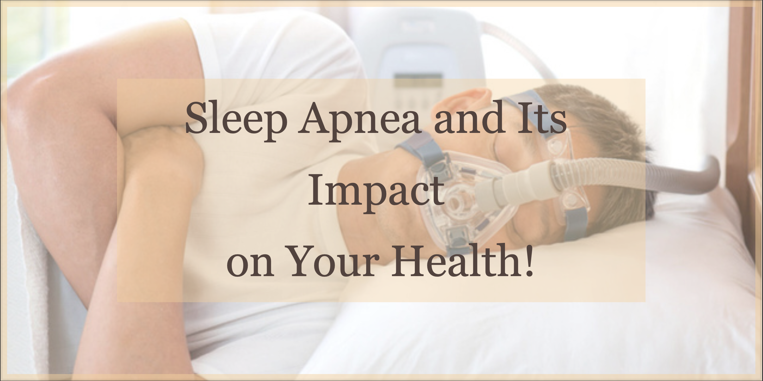 Sleep Apnea and Its Impact on Your Health: A Comprehensive Guide