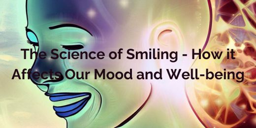 The Science of Smiling - How it Affects Our Mood and Well-being+benefits of smiling