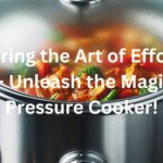 Mastering the Art of Effortless Cooking - Unleash the Magic of Your Pressure Cooker!+Pressure cooker cooking