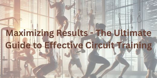 Maximizing Results – The Ultimate Guide to Effective Circuit Training