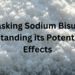 Unmasking Sodium Bisulfite - Understanding its Potential Side Effects+effects of Sodium Bisulfite