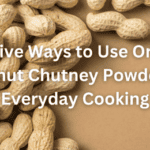 Creative Ways to Use Organic Peanut Chutney Powder in Everyday Cooking +